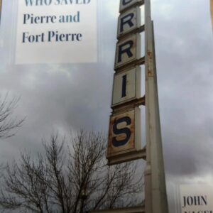 The Man Who Saved Pierre and Fort Pierre